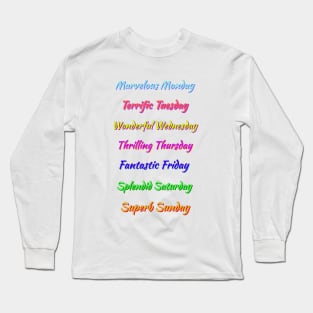 Colorful Days of the Week. Multicolor Fun, Positive, Uplifting Messages. White Background. Long Sleeve T-Shirt